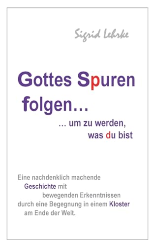 Gottes Spuren folgen, um zu werden, was du bist: Erkenntnisreiche Erzählung