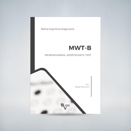 MWT-B Mehrfachwahl-Wortschatz-Test MWT-B Mehrfachwahl-Wortschatz-Test von memo verlag