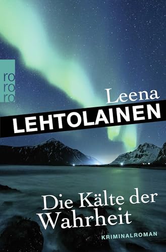 Die Kälte der Wahrheit: Ein Finnland-Krimi von Rowohlt TB.