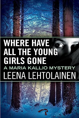 Where Have All the Young Girls Gone (Maria Kallio, Band 11) von Amazon Crossing