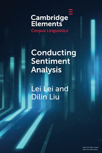 Conducting Sentiment Analysis (Elements in Corpus Linguistics)