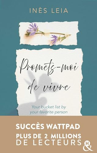 Promets-moi de vivre: Your bucket list by your favorite person - Le succès Wattpad aux 2 millions de lecteurs ! von HARLEQUIN