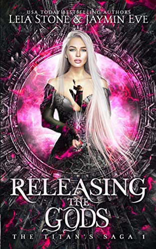 Releasing The Gods (The Titan's Saga, Band 1)