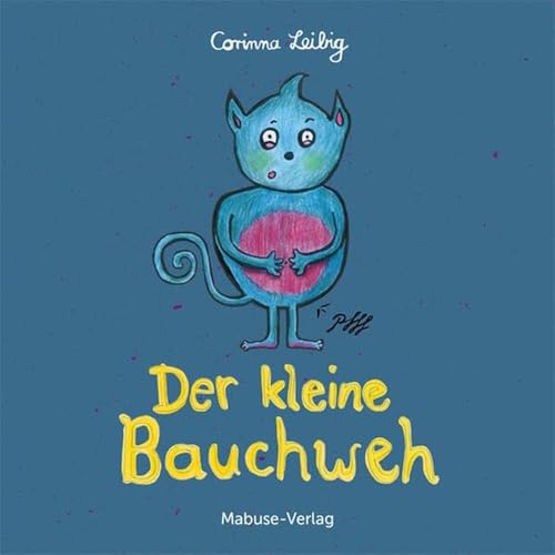 Der kleine Bauchweh: Bauchschmerzen bei Kindern - was steckt dahinter? Mini-Bilderbuch ab 3 über Ursachen von psychosomatischen Beschwerden. Für Therapeut*innen u. Pädagog*innen, im 10er Pack von Mabuse