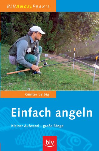 Einfach angeln: Kleiner Aufwand – grosse Fänge