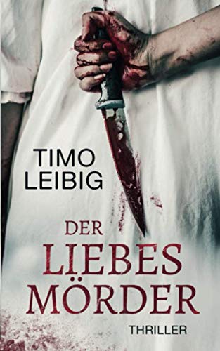 Der Liebesmörder: Thriller: Wenn die Nacht zum Albtraum wird …