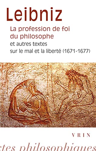 La Profession De Foi Du Philosophe: Et Autres Textes Sur Le Mal Et La Liberte (1671-1677) (Bibliotheque Des Textes Philosophiques) von Librarie Philosophique J. Vrin
