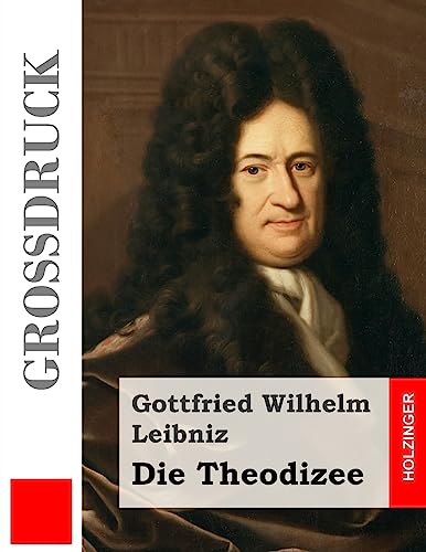 Die Theodizee (Großdruck) von CREATESPACE