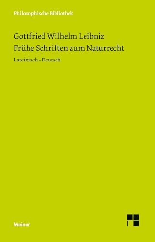 Frühe Schriften zum Naturrecht: Lateinisch-Deutsch Frühe Schriften zum Naturrecht: Lateinisch-Deutsch von Felix Meiner Verlag