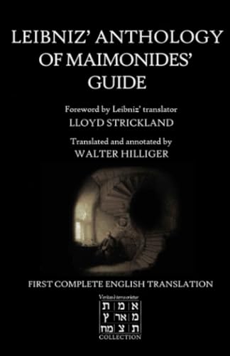 Leibniz' Anthology of Maimonides' Guide (VERITAS E TERRA ORIETUR)