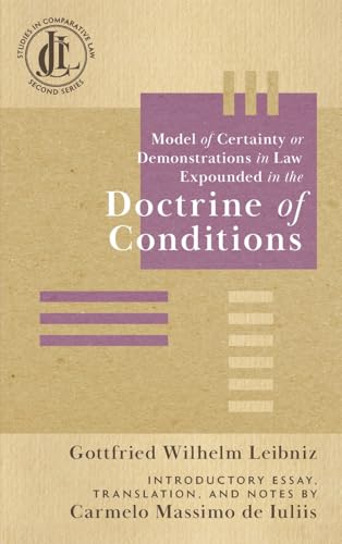 Model of Certainty or Demonstrations in Law Expounded in the Doctrine of Conditions (JCL Studies in Comparative Law, Second) von Talbot Publishing