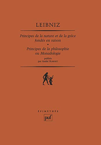Principes de la nature et de la grâce fondés en raison. Principes de la philosophie ou monadologie von PUF