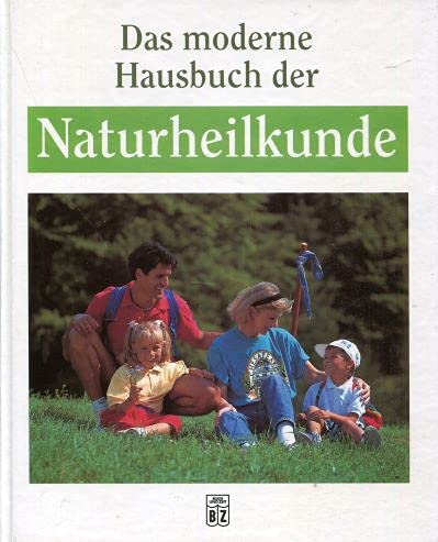 Das moderne Hausbuch der Naturheilkunde : neueste Erkenntnisse der Ganzheitsmedizin , von Akupressur bis Zelltherapie.