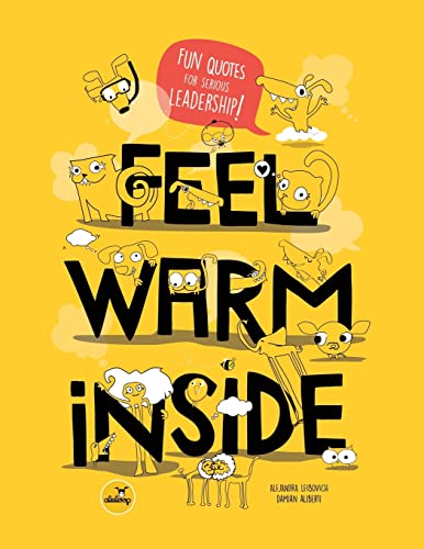 FEEL WARM INSIDE: Fun Quotes for Serious Leadership (More Leadership , Bigger & Funnier, Band 1) von R. R. Bowker