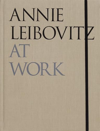 Annie Leibovitz At Work: Revised and Updated Edition von PHAIDON