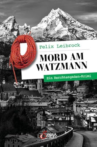 Mord am Watzmann: Ein Berchtesgaden-Krimi (Servus Krimi)