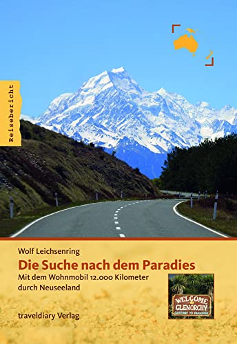 Die Suche nach dem Paradies: Mit dem Wohnmobil 12.000 Kilometer durch Neuseeland von Traveldiary