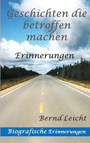 Geschichten die betroffen machen: Erinnerungen von Independently published