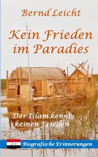 Kein Frieden im Paradies: Der Islam kennt keinen Frieden von Independently published
