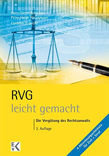 RVG – leicht gemacht.: Die Vergütung des Rechtsanwalts.: Die Vergütung des Rechtsanwalts für Ausbildung, Kanzlei und Gericht (GELBE SERIE – leicht gemacht) von Kleist Ewald von Verlag
