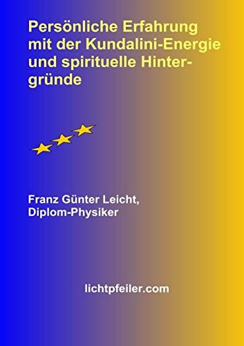 Persoenliche Erfahrung mit der Kundalini-Energie und spirituelle Hintergruende