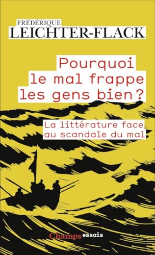Pourquoi le mal frappe les gens bien ?: La littérature face au scandale du mal von FLAMMARION