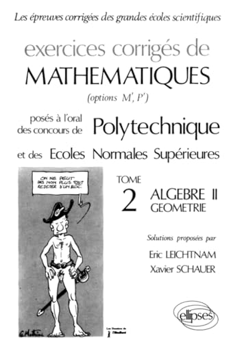 Mathématiques Polytechnique II - Algèbre II - Géométrie - Exercices corrigés (ANNALES ENS & POLYTECHNIQUE) von ELLIPSES
