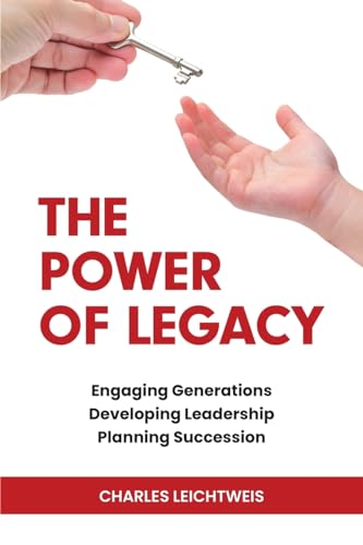 The Power of Legacy: Engaging Generations Developing Leadership Planning Succession von EIH Publishing