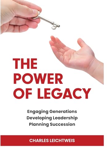 The Power of Legacy: Engaging Generations Developing Ledership Planning Succession von EIH Publishing
