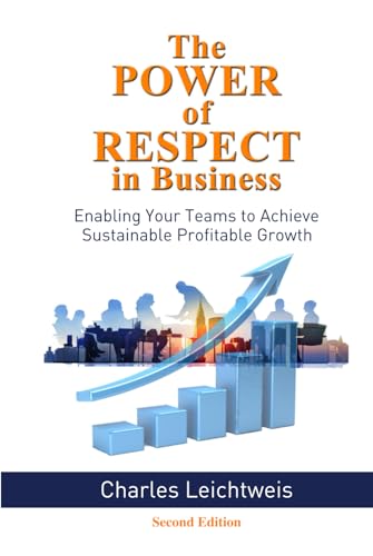 The Power of Respect in Business: Enabling Your Teams to Achieve Sustainable, Profitable Growth von EIH Publishing