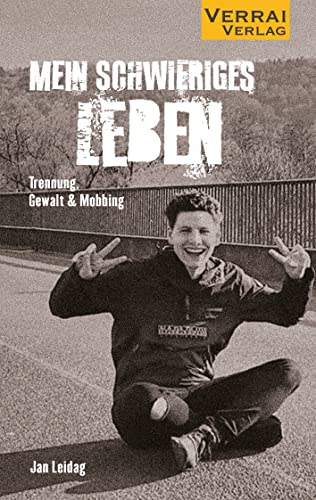 Mein schwieriges Leben: Trennung, Gewalt & Mobbing Mein schwieriges Leben: Trennung, Gewalt & Mobbing von VERRAI-VERLAG