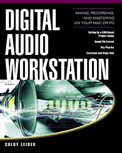 Digital Audio Workstation: Mixing, Recording, and Mastering on Your Mac or PC