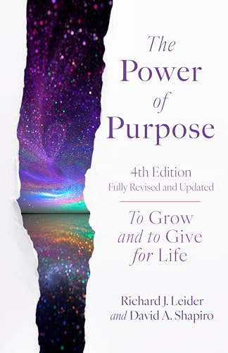 The Power of Purpose, 4th Edition: To Grow and to Give for Life von Berrett-Koehler Publishers