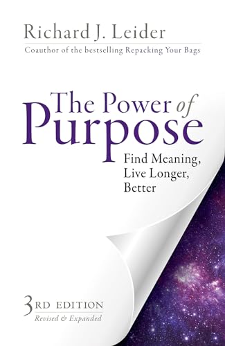 The Power of Purpose: Find Meaning, Live Longer, Better von Berrett-Koehler