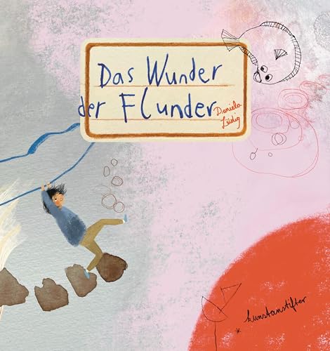 Das Wunder der Flunder von kunstanstifter GmbH & Co. KG