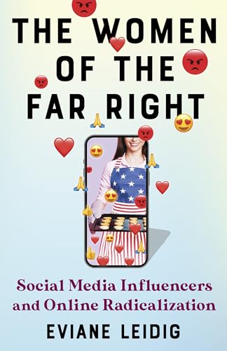 The Women of the Far Right: Social Media Influencers and Online Radicalization von Columbia Univers. Press