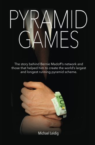 Pyramid Games: Bernie Madoff and his Willing Disciples von Medusa Publishing