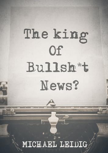 The King Of Bullsh*t News