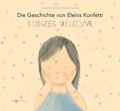 Die Geschichte von Elenis Konfetti - Refugees Welcome von MINEDITION