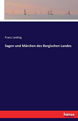 Sagen und Märchen des Bergischen Landes