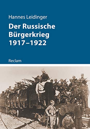 Der Russische Bürgerkrieg 1917–1922 (Kriege der Moderne) von Reclam Philipp Jun.