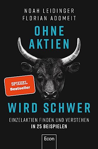 Ohne Aktien Wird Schwer: Einzelaktien finden und verstehen in 25 Beispielen | Warum ETFs nicht immer die beste Lösung sind und wie Du die richtige Aktie findest von Econ Verlag