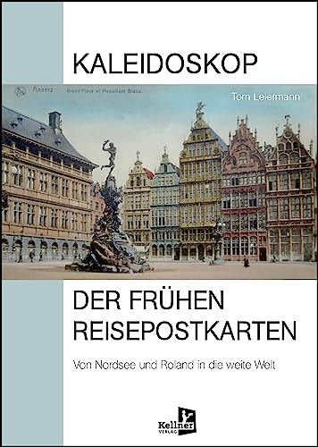 Kaleidoskop der frühen Reisepostkarten: Von Nordsee und Roland in die weite Welt