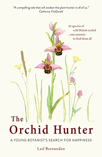 The Orchid Hunter: A young botanist's search for happiness von Short Books