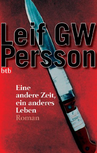 Eine andere Zeit, ein anderes Leben -: Thriller (Lars M. Johansson, Band 4) von btb Taschenbuch