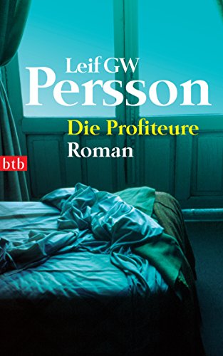 Die Profiteure: Roman (Lars M. Johansson, Band 1) von btb