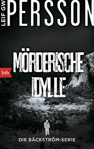 Mörderische Idylle: Ein Bäckström-Krimi (Die Bäckström-Serie, Band 1) von btb Taschenbuch