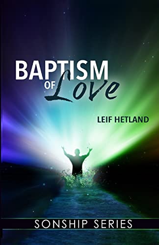 Baptism of Love (Sonship Series, Band 2) von Createspace Independent Publishing Platform
