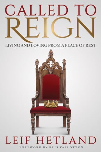 Called to Reign: Living and Loving from a Place of Rest