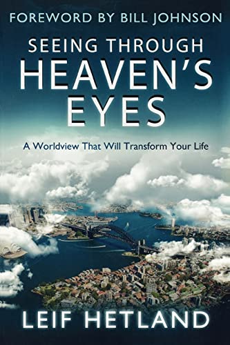 Seeing Through Heaven's Eyes: A World View that will Transform Your Life von Destiny Image